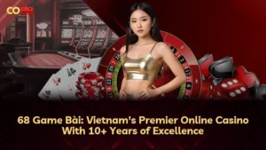 68 Game Bài: Nền Tảng Cá Cược Trực Tuyến Đáng Tin Cậy Của Việt Nam