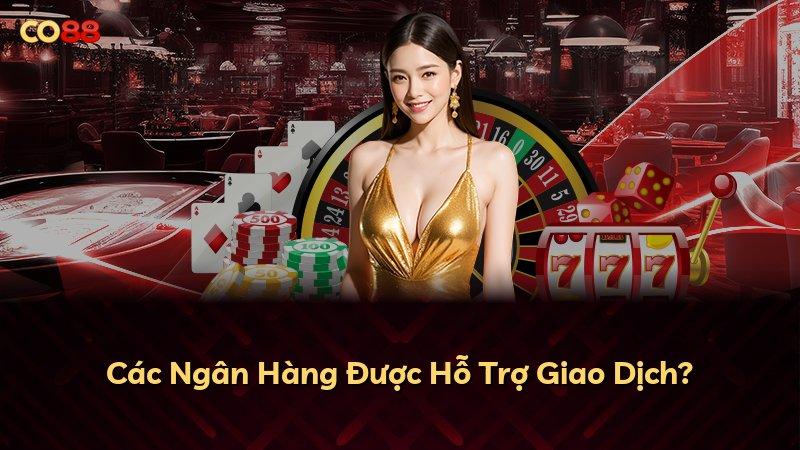 Các Ngân Hàng Được Hỗ Trợ Giao Dịch?