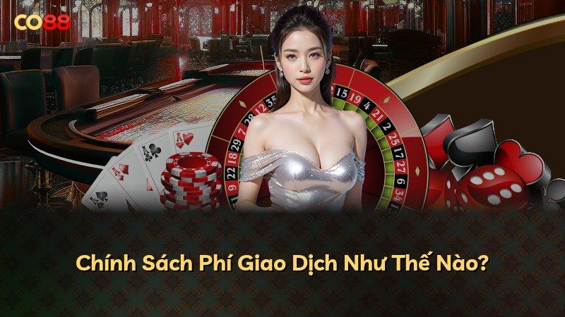 Chính Sách Phí Giao Dịch Như Thế Nào?