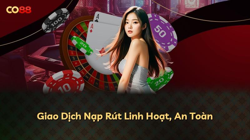 Giao Dịch Nạp Rút Linh Hoạt, An Toàn