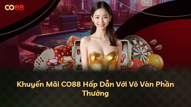 Khuyến Mãi CO88 Hấp Dẫn Với Vô Vàn Phần Thưởng