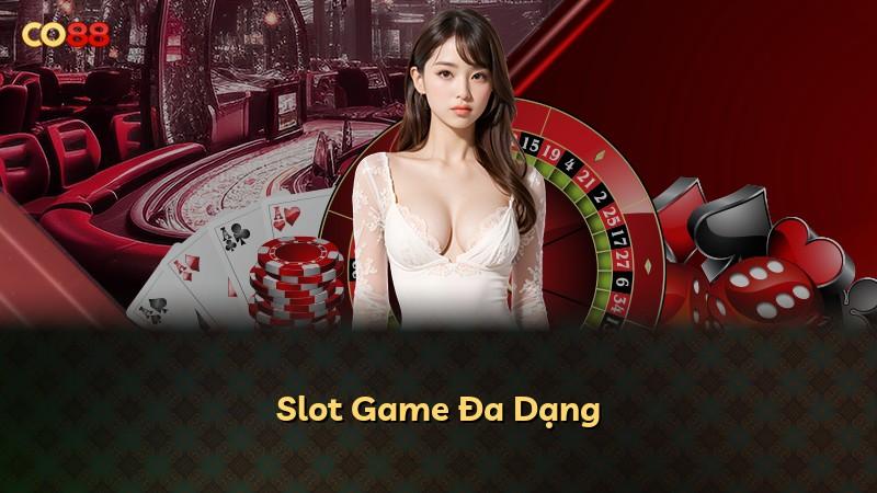 Slot Game Đa Dạng