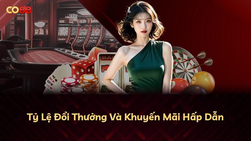 Tỷ Lệ Đổi Thưởng Và Khuyến Mãi Hấp Dẫn